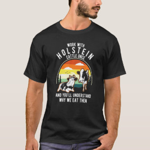Arbeit Rinder Einmal Verstehen Warum Sie Essen Ku T-Shirt