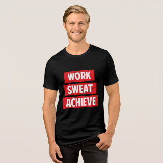 Arbeit, Schweiß, erreichen Tri-Blend Shirt