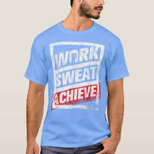 Arbeit Sweat erreicht Gym Workout Männer Frauen Ni T-Shirt