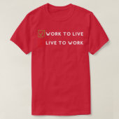 Arbeit, um nicht zu leben, arbeiten T-Shirt (Design vorne)