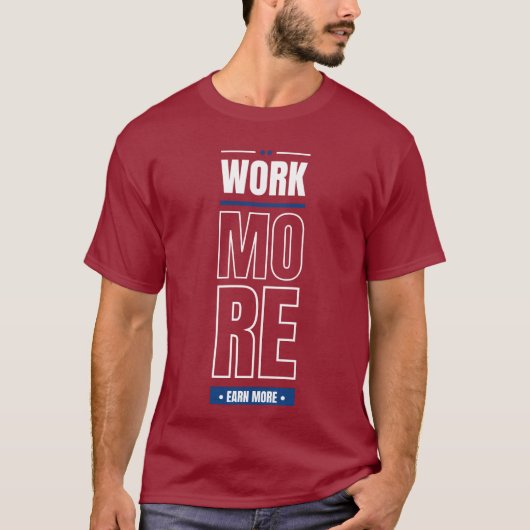Arbeit verdienen mehr Geld T - Shirt (Vorderseite)