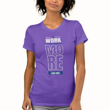Arbeit verdienen mehr Geld T - Shirt