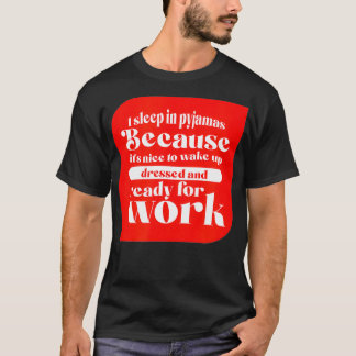 Arbeit von der Zuhause in meinem Pajamas lustige R T-Shirt