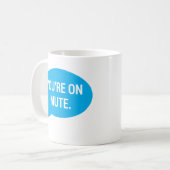 Arbeit von Zuhause, du bist auf stumm Kaffeetasse (Vorderseite Links)