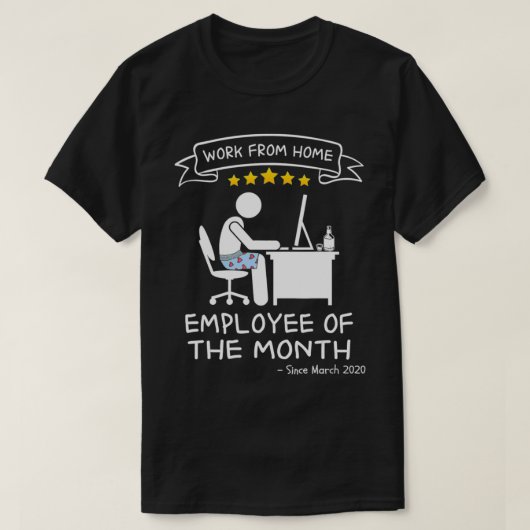 Arbeit von Zuhause Mitarbeiter des Monats seit Mär T-Shirt (Design vorne)