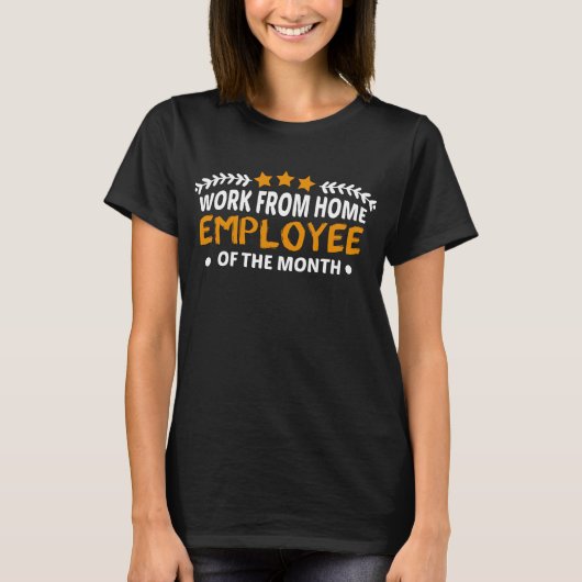 Arbeit von Zuhause-Mitarbeitern des Monats T-Shirt (Vorderseite)