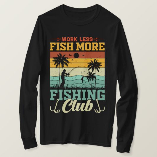 Arbeit weniger Fischen mehr Fisch Club T - Shirt (Design vorne)