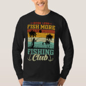Arbeit weniger Fischen mehr Fisch Club T - Shirt (Vorderseite)