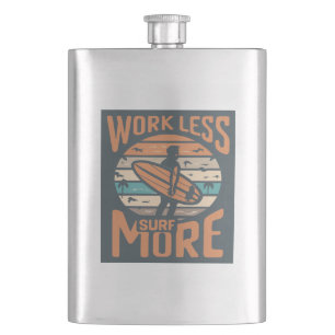 Arbeit weniger Surfen mehr Flachmann