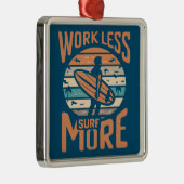 Arbeit weniger Surfen mehr Ornament Aus Metall (Rechts)