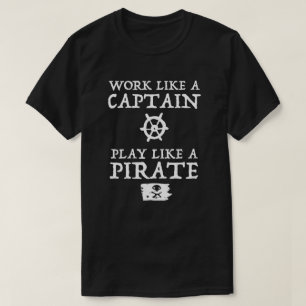 Arbeit wie ein Kapitän, Spiel mögen einen Pirate T-Shirt