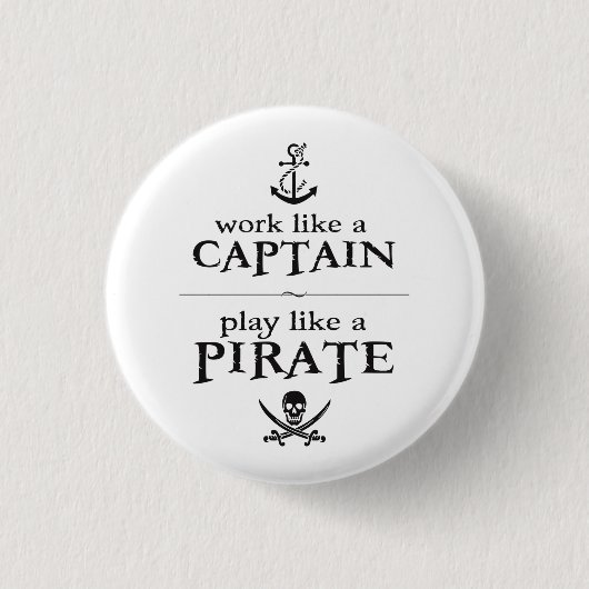 Arbeit wie ein Kapitän, Spiel mögen einen Piraten Button (Vorderseite)