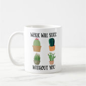 Arbeit wird succ ohne Sie Kaffeetasse (Links)