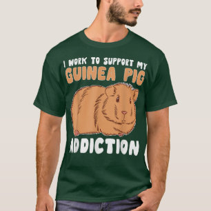 Arbeit zur Unterstützung meiner Guinea Schweinezuc T-Shirt