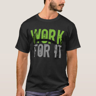 Arbeite Dafür Fitnessstudio und Fitness-Motivation T-Shirt