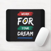 Arbeite für deinen Traum Mousepad (Mit Mouse)