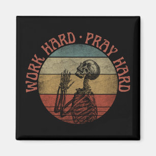 Arbeite Hart, Bete Hart Mit Lustigem Betendem Skel Magnet
