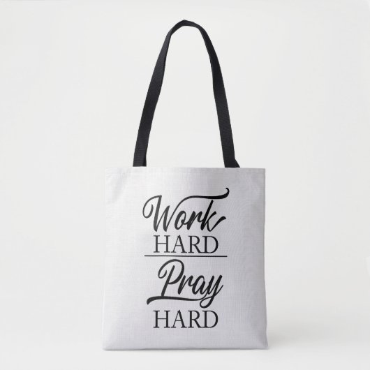 Arbeite Hart, Bete Hart Tragetasche Tasche (Vorderseite)