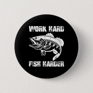 Arbeite Hart Fische Härter Angeln Fischer Lustig F Button