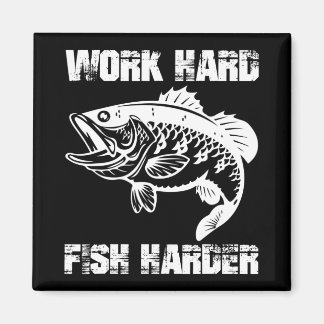 Arbeite Hart Fische Härter Angeln Fischer Lustig F Magnet