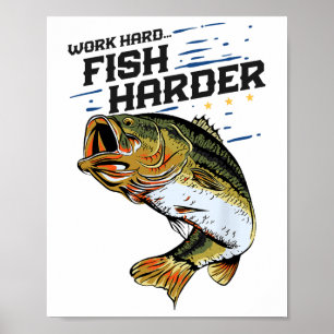 Arbeite Hart Fische Härter Lustig B Angeln Angler Poster