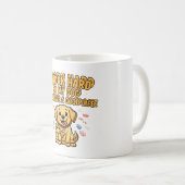 Arbeite Hart Hund Kaffeetasse (VorderseiteRechts)