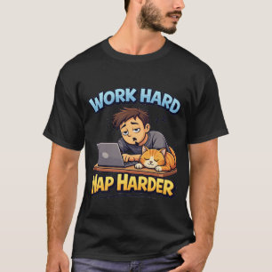 Arbeite Hart, Schlafe Härter Katze Lustiger Motiva T-Shirt