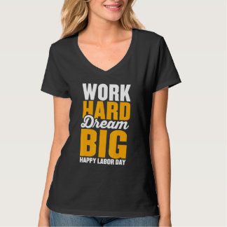 Arbeite hart, träume groß für MännerFrauen Frohen  T-Shirt