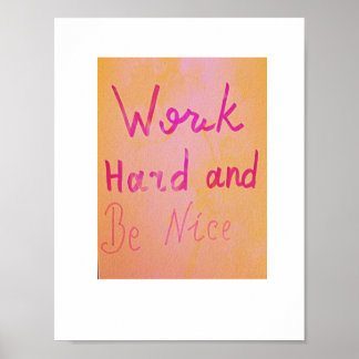 Arbeite hart und sei nett! poster