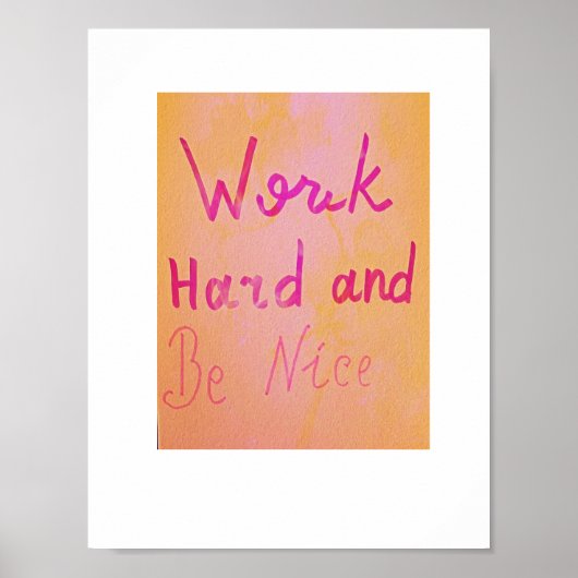 Arbeite hart und sei nett! poster (Vorne)