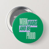 Arbeite hart und sei stolz, Motivationszitat Button (Vorne & Hinten)