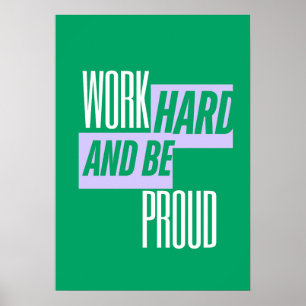 Arbeite Hart und Sei Stolz, Motivationszitat Poster