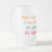 ARBEITE ICH VOM ZUHAUSE ODER LEBEN AM ARBEITSPLATZ MATTGLAS BIERGLAS (Vorderseite Links)