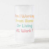 ARBEITE ICH VOM ZUHAUSE ODER LEBEN AM ARBEITSPLATZ MATTGLAS BIERGLAS (Mittel)