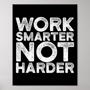 Arbeite schlauer, nicht härter Motivationsbekleidu Poster