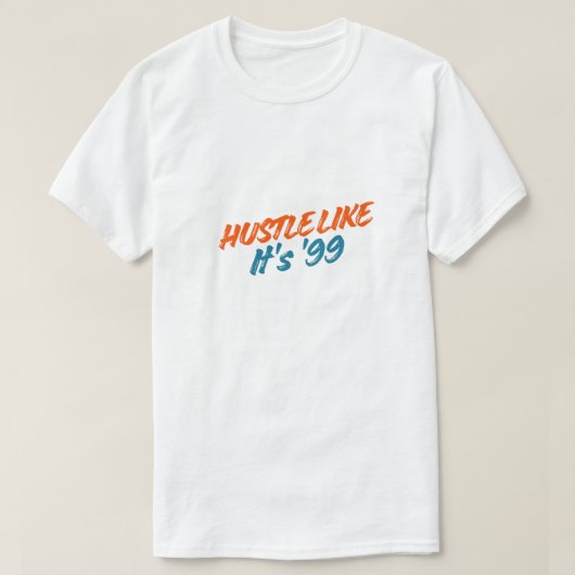 Arbeite wie '99 T-Shirt (Design vorne)