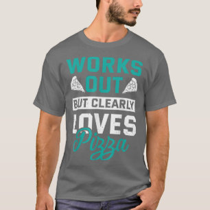 Arbeiten, aber klar Lieben Pizza Funny Gym Workou T-Shirt