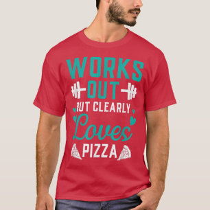 Arbeiten, aber klar Lieben Pizza Funny Gym Workou T-Shirt