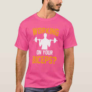 Arbeiten an Ihren Biceps Workout-Redewendungen Mus T-Shirt