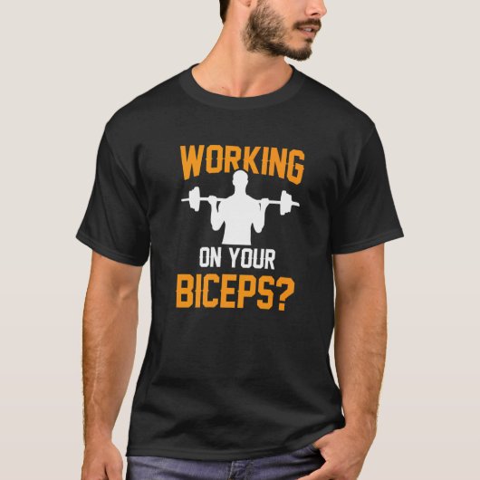Arbeiten an Ihren Biceps Workout-Redewendungen Mus T-Shirt (Vorderseite)