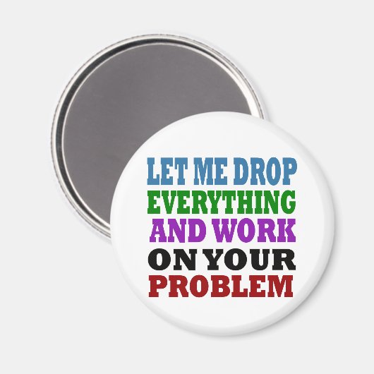 Arbeiten an Ihren Problemen Magnet (Vorderseite/Rückseite)