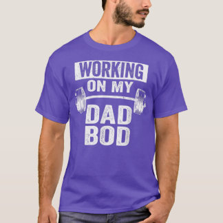 Arbeiten an meinem Vater Bod Funny Fat Daddy Gym F T-Shirt