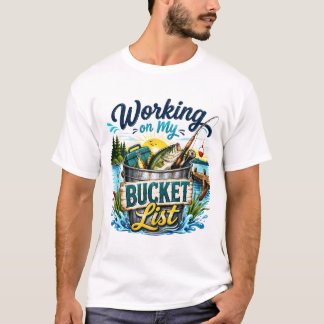 Arbeiten an meiner Bucket Liste T-Shirt