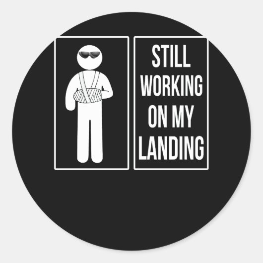 Arbeiten an meiner Landung mit zerbrochenem Arm Runder Aufkleber (Vorderseite)