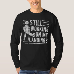 Arbeiten an meiner Landung Verletzung gebrochen Le T-Shirt