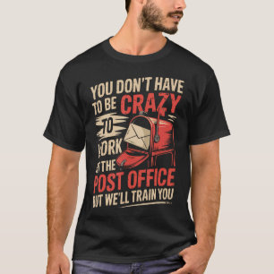 Arbeiten bei der Post Postangestellter Briefträger T-Shirt