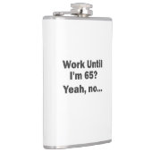 Arbeiten bis ich 65 bin? Ja, nein.. Flachmann (Rechts)