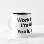 Arbeiten bis ich 65 bin? Ja, nein.. Zweifarbige Tasse (Vorderseite Links)