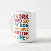 Arbeiten für meinen Hund Kaffeetasse (Vorderseite Links)