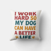 Arbeiten für meinen Hund Kissen (Rückseite)